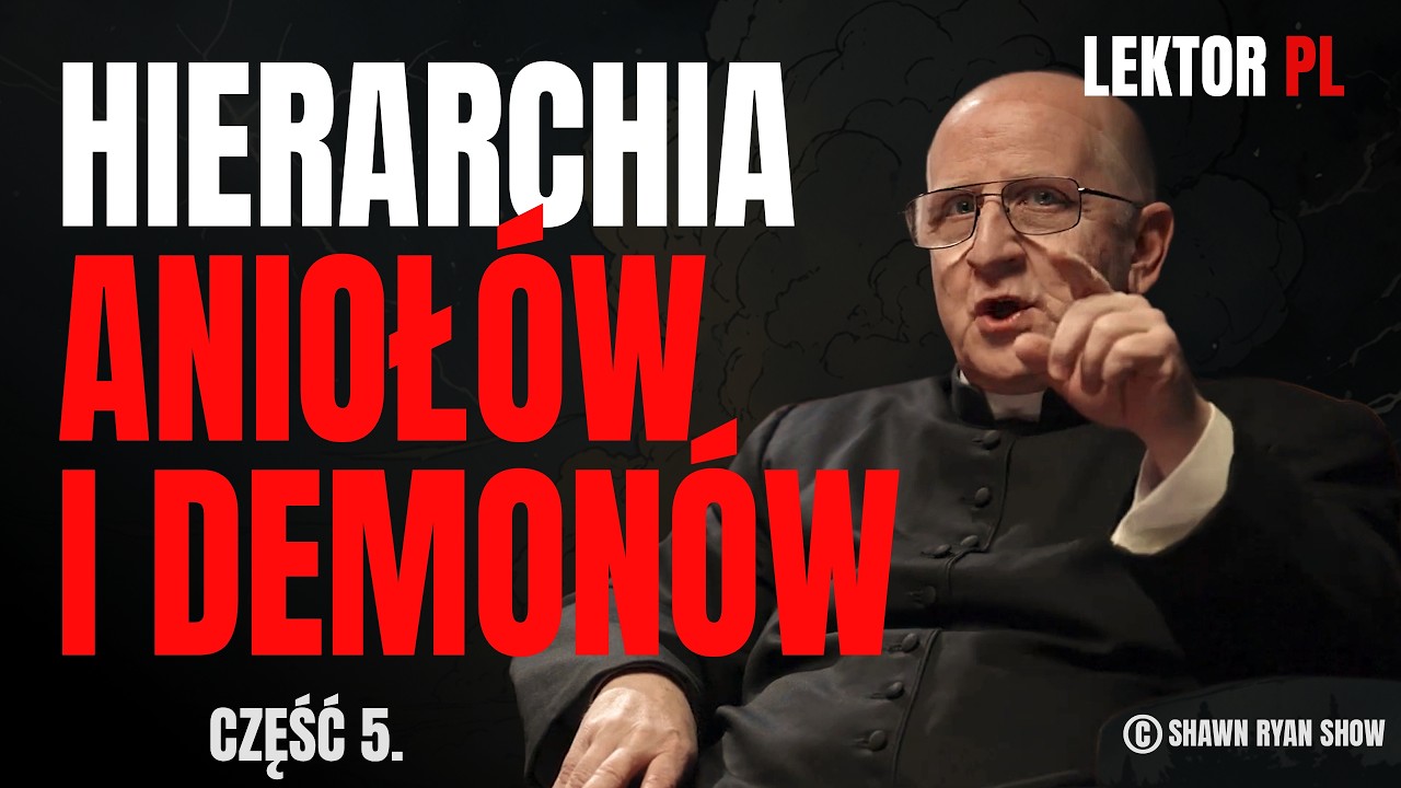 Egzorcysta o hierarchii demonów i aniołów i prawdziwym narodzie cz 5