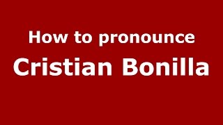 How to pronounce Cristian Bonilla