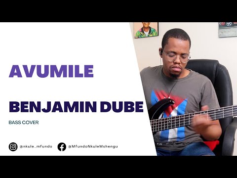 Avumile - Benjamin Dube ft. Xolani | Bass Cover