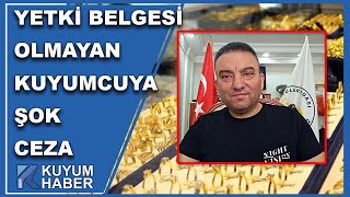 Yetki Belgesi Olmayan Kuyumculuk Yapamayacak. Ticaret İl Müdürlüğü Eki