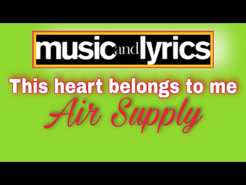 This Heart Belongs To Me - Air Supply