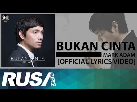 Mark Adam  - Bukan Cinta [Official Lyric Video]
