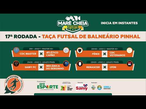🔴 AO VIVO | 17ª RODADA - TAÇA DE FUTSAL DE BALNEÁRIO PINHAL 2026 | MARÉ CHEIA SPORTS