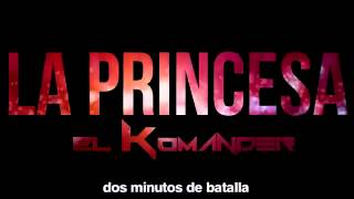 El Komander - La Princesa