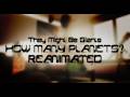 They Might Be Giants - How Many Planets? REANIMATED