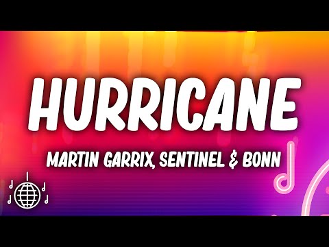 Martin Garrix, SENTINEL - Hurricane (Lyrics) ft. Bonn