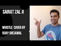 Sairat Zal Ji Sairat Movie Whistle Cover By Vijay Shejawal