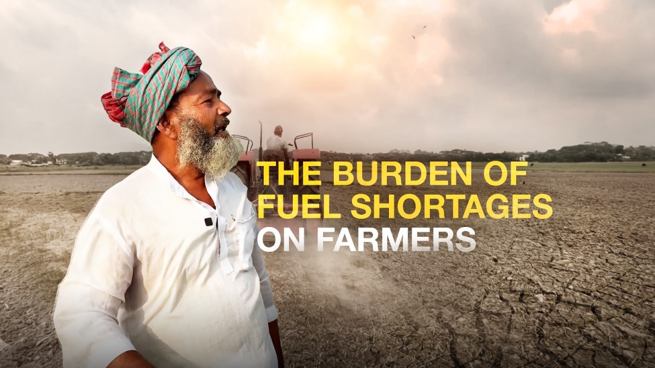War-driven fuel shortage is stalling farmers in Bangladesh