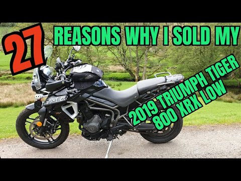 27 Reasons why I sold my 2019 Tiger 800 xrx low: at 10k miles!!!