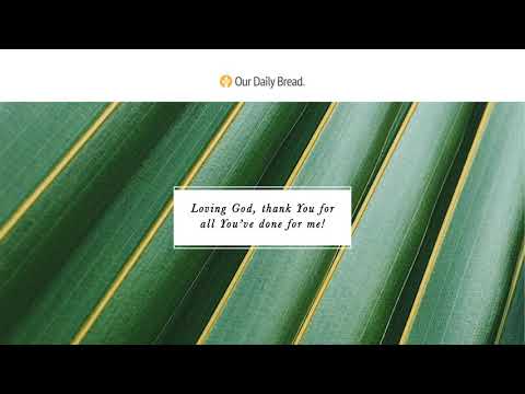 Watch Me! | Audio Reading | Our Daily Bread Devotional | March 28, 2021
