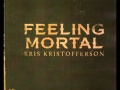 Kris Kristofferson "Feeling Mortal"