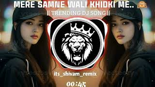 Download lagu MERE SAMNE WALI KHIDKI ME 🙉|| TRENDINGDJSONG || ITS AMIT X ITS OMKAR STYLE X its_shivam_remix mp3