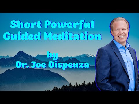 Dr. Joe Dispenza - Most Powerful Short Guided Meditation On The Planet