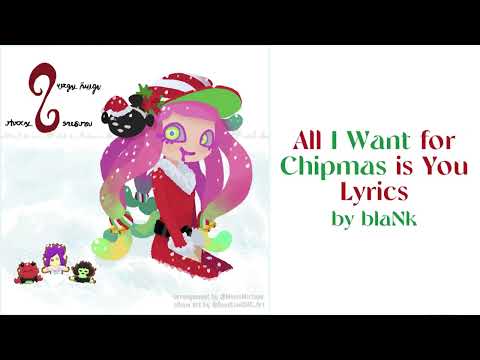All I Want for Chipmas is You (Fanmade Lyrics) - Chirpy Chips