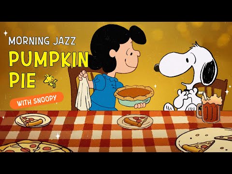 Chill Morning Jazz and Pumpkin Pie with Snoopy ☀️🥧 | Jazz for Relaxation, Focus, and Creativity