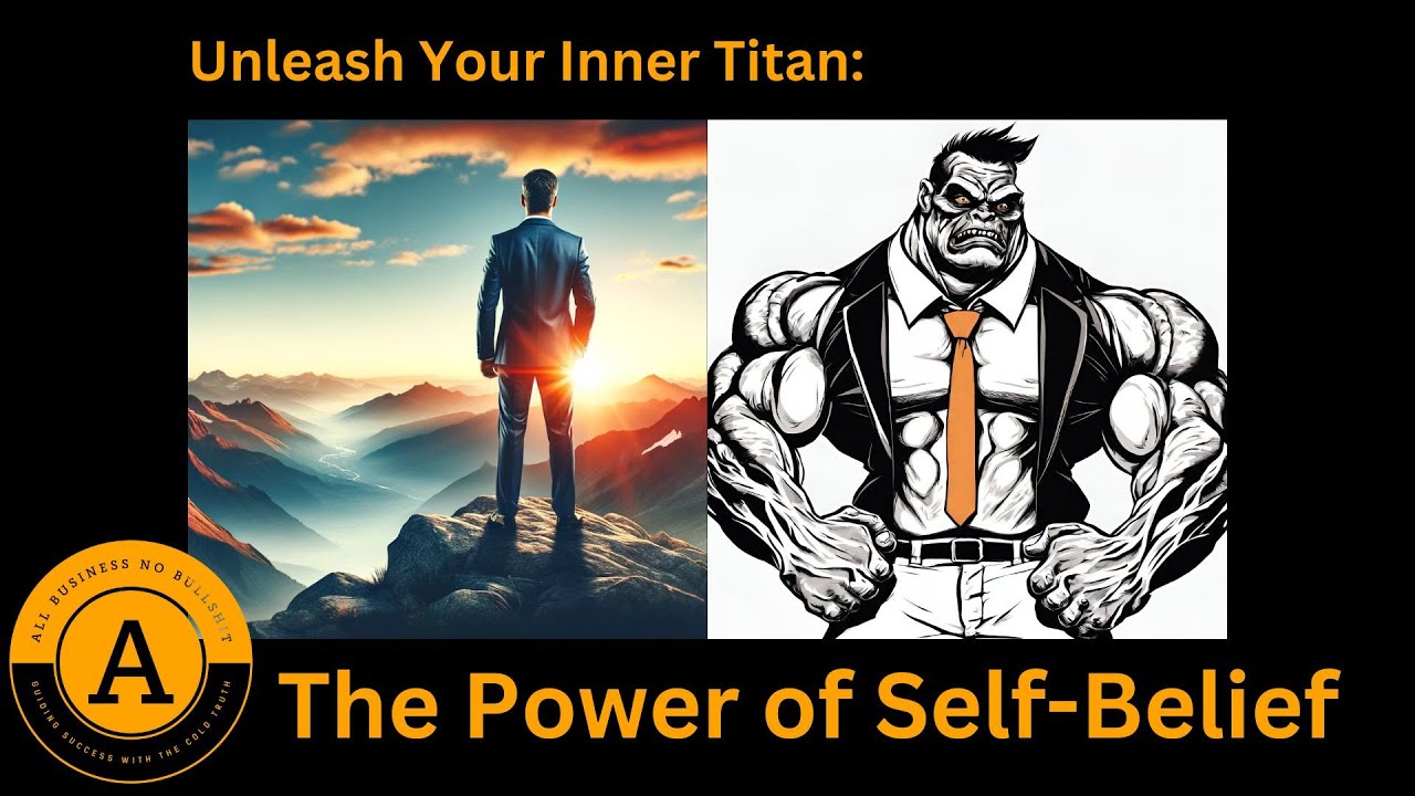 Unleash Your Inner Titan  (The Power of Self Belief)