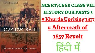 (P3 Khurda Uprising 1817, Aftermath of 1857 Revolt) NCERT Class 8th History Chapter 5 Our Pasts III