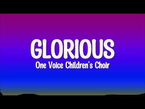 Glorious - David Archuleta | One Voice Children's Choir (Lyrics)