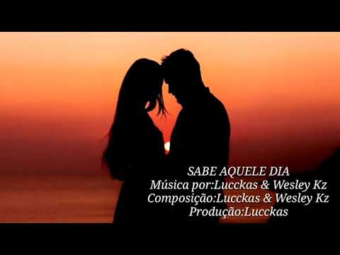 LucckasVK & WesleyKz-Sabe Aquele Dia-audio 2020-2021