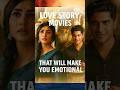 Top 10 Best Love Story Movies That Will Make You Emotional Shorts