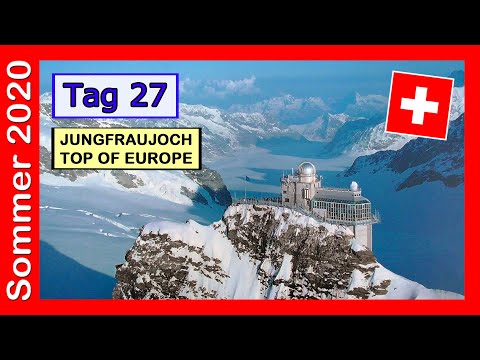 Sommer 2020: Tag 27 / Schweiz - Jungfraujoch - Top of Europe