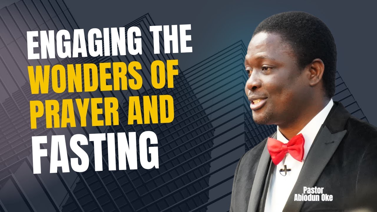 ENGAGING THE WONDERS OF PRAYER AND FASTING PART 2 || WCI OTTAWA || PASTOR ABIODUN OKE