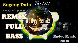 Download lagu Sugeng Dalu - REMIX version (Rossita. S) full bass #remix [SBD] mp3