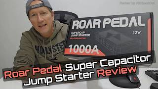Roar Pedal Super Capacitor Jump Starter Review — No Battery, No Pre-Charge 12V Jump Box, 1000A