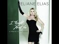 Eliane Elias - I've Never Been In Love Before