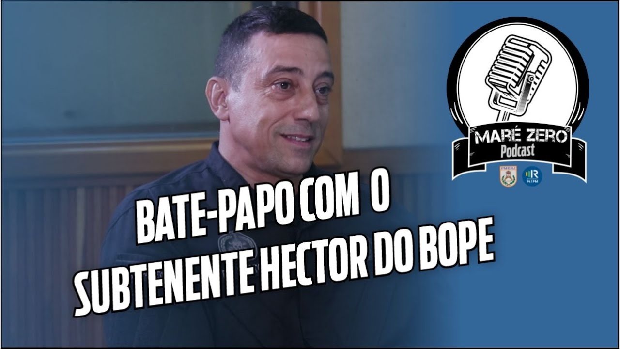 MARÉ ZERO PODCAST | EP.2 | SUBTENENTE HECTOR
