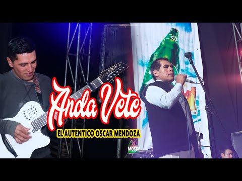 ANDA VETE -  OSCAR MENDOZA - EN LA FERIA ARTESANAL CENTRO POBLADO SANTA ROSA DR ᴹᴾ