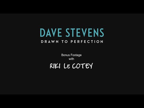 Dave Stevens: Drawn to Perfection - Riki Le Cotey Bonus Feature