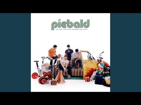 Its Going To Get Worse Before It Gets Better - Piebald