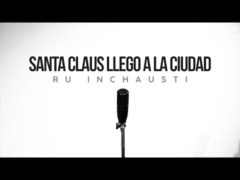 SANTA CLAUS LLEGO A LA CIUDAD - RU INCHAUSTI (Johin F Coots & Haven Guillespie)