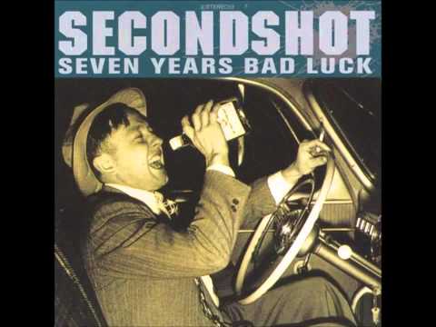 SecondShot - Seven Years Bad Luck