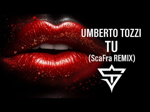 Umberto Tozzi  - Tu ( ScaFra Remix )
