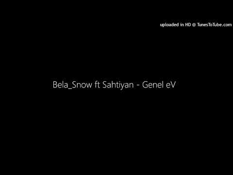 Bela_Snow ft Sahtiyan - Genel eV