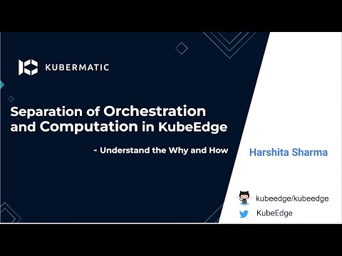 Separation of Orchestration and Computation in KubeEdge, Understand the Why and How