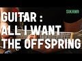 Guitar: How to Play All I Want by The Offspring ...