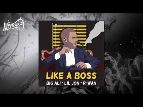 Big Ali I Lil Jon I R Wan   Like A Boss Original Mix