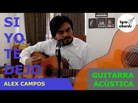 Si Yo Te Dejo - Alex Campos