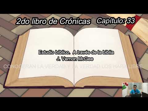 2ND BOOK OF CHRONICLES: 33, 34, 35 AND 36 BIBLE STUDY