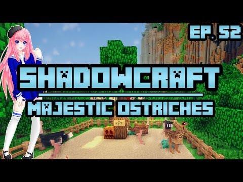 Majestic Ostriches | ShadowCraft | Ep. 52