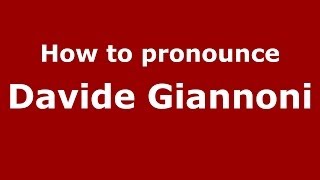 How to pronounce Davide Giannoni