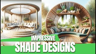 IMPRESSIVE SHADE DESIGNS/ ARCHITECTURAL TIPS