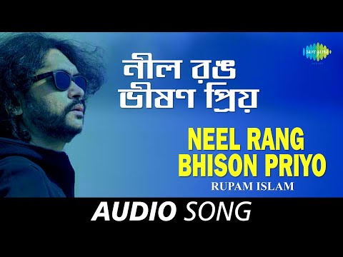 Neel Rang Bhison Priyo | Audio | Rupam Islam