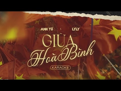 [KARAOKE] GIỮA HÒA BÌNH  | LyLy - Anh Tú