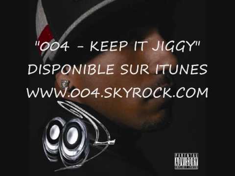 004 KEEP IT JIGGY