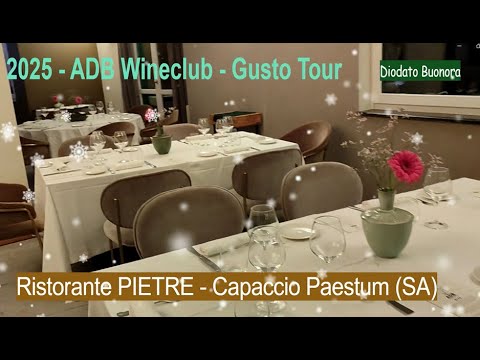 2025 - ADB Wineclub / Gusto Tour - Ristorante PIETRE di Capaccio Paestum (SA)