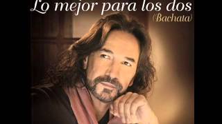 LO MEJOR PARA LOS DOS-MARCO ANTONIO SOLIS